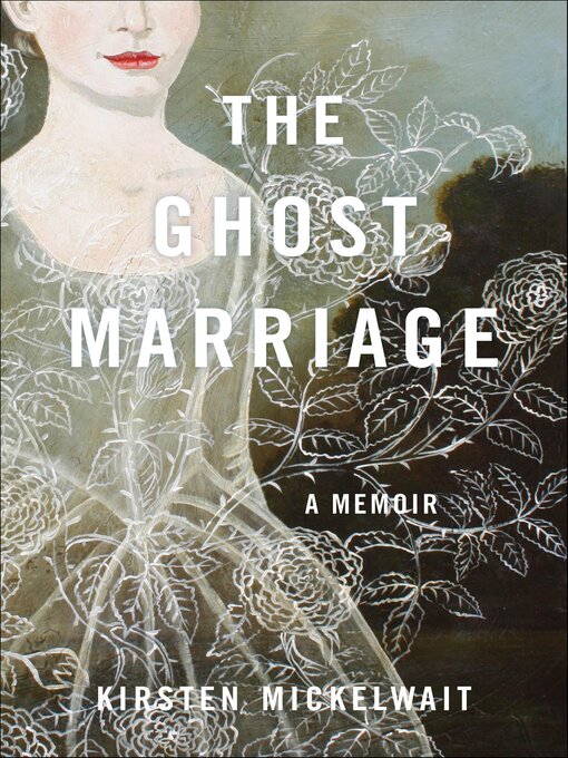 Title details for The Ghost Marriage by Kirsten Mickelwait - Available